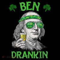 St Patricks Day, Ben Drankin, Funny St Patricks Day, St Patricks Day Drinking Poster