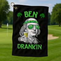 St Patricks Day, Ben Drankin, Funny St Patricks Day, St Patricks Day Drinking Golf Towel
