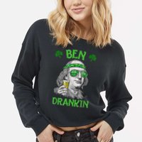 St Patricks Day, Ben Drankin, Funny St Patricks Day, St Patricks Day Drinking Cropped Pullover Crew