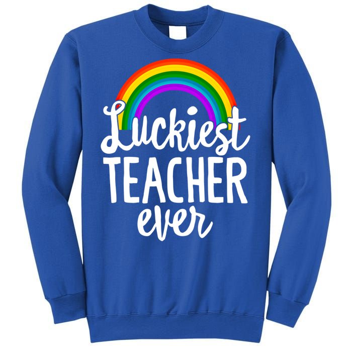 St Patricks Day Luckiest Teacher Ever Funny School Rainbow Gift Sweatshirt