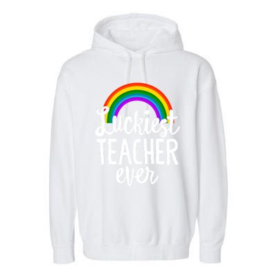 St Patricks Day Luckiest Teacher Ever Funny School Rainbow Gift Garment-Dyed Fleece Hoodie