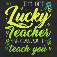 St Patrick's Day Teacher Shamrock Lucky Because I Teach You Cool Comfort Performance Bucket Hat