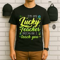St Patrick's Day Teacher Shamrock Lucky Because I Teach You T-Shirt