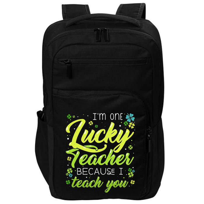 St Patrick's Day Teacher Shamrock Lucky Because I Teach You Impact Tech Backpack