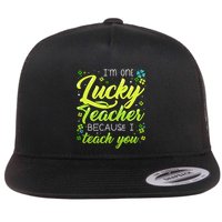 St Patrick's Day Teacher Shamrock Lucky Because I Teach You Flatbill Hat