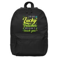 St Patrick's Day Teacher Shamrock Lucky Because I Teach You 16 in Basic Backpack