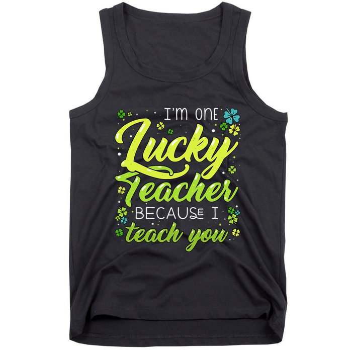 St Patrick's Day Teacher Shamrock Lucky Because I Teach You Tank Top