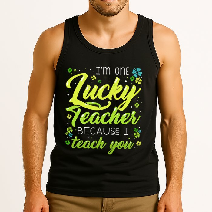 St Patrick's Day Teacher Shamrock Lucky Because I Teach You Tank Top