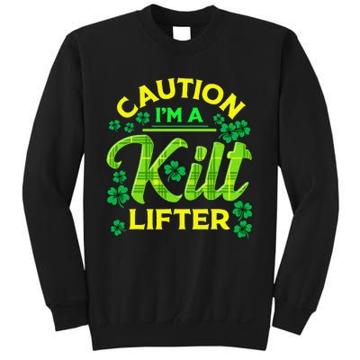 St Patrick's Day Caution I'm A Kilt Lifter Sweatshirt