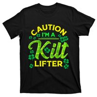 St Patrick's Day Caution I'm A Kilt Lifter T-Shirt