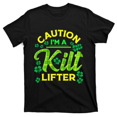 St Patrick's Day Caution I'm A Kilt Lifter T-Shirt