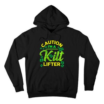 St Patrick's Day Caution I'm A Kilt Lifter Tall Hoodie