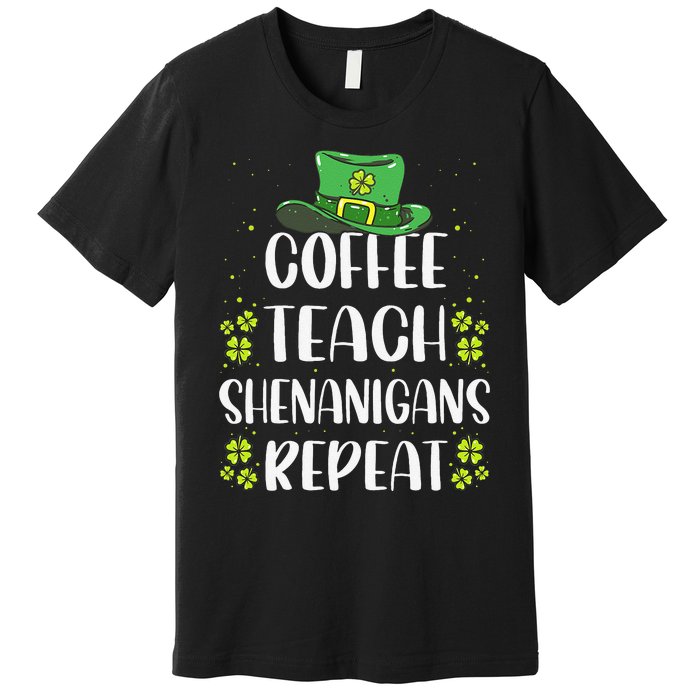 St Patricks Day Teachers Design For Teacher Who Loves Coffee Premium T-Shirt