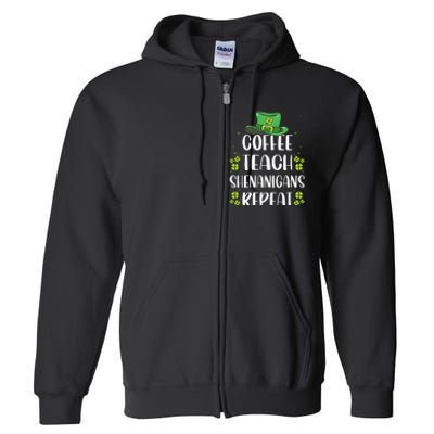 St Patricks Day Teachers Design For Teacher Who Loves Coffee Full Zip Hoodie