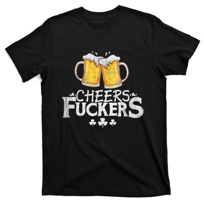 St Patricks Day Cheers Fuckers Funny Beer Drinking T-Shirt