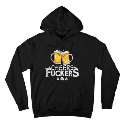 St Patricks Day Cheers Fuckers Funny Beer Drinking Tall Hoodie