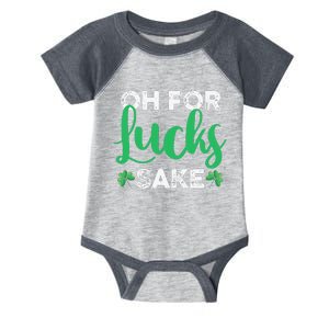 Saint Patrick's Day Irish Clover Shamrock Oh For Lucks Sake Infant Baby Jersey Bodysuit