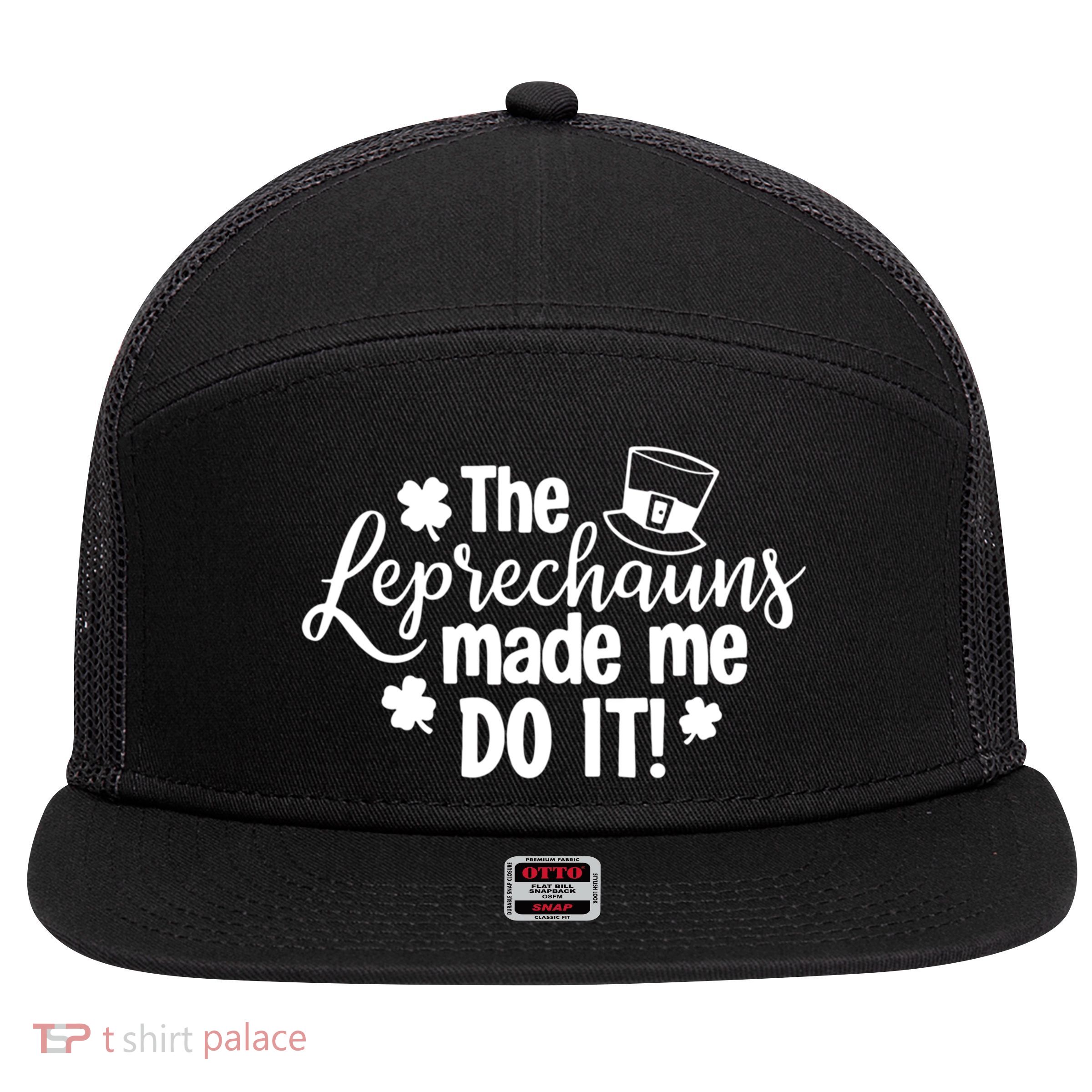 St Patricks Day The Leprechauns Made Me Do Icute Gift Shamrock Gift 7 Panel Mesh Trucker Snapback Hat