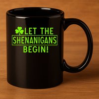 Saint Patrick Day Shenanigans For Irish 11oz C Handle Ceramic Mug