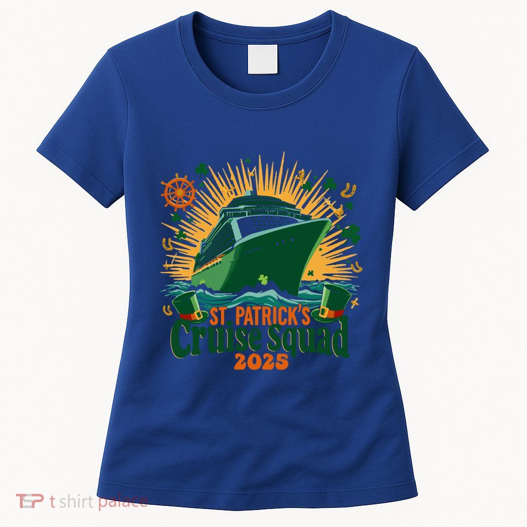 St PatrickS Day Cruise Squad 2025 Family Matching Cute Gift Womens T-Shirt
