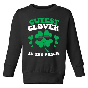 St Patricks Day Cutest Clover In The Patch Toddler Sweatshirt