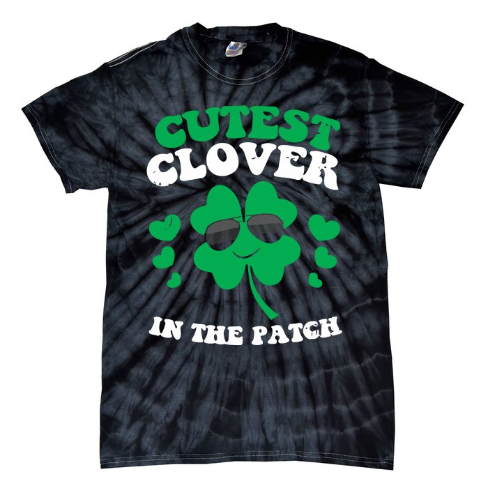 St Patricks Day Cutest Clover In The Patch Tie-Dye T-Shirt