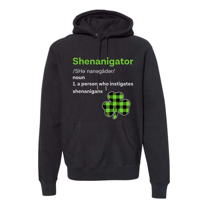 Saint Patrick's Day Gifts Shenanigator Funny Shenanigans Premium Hoodie