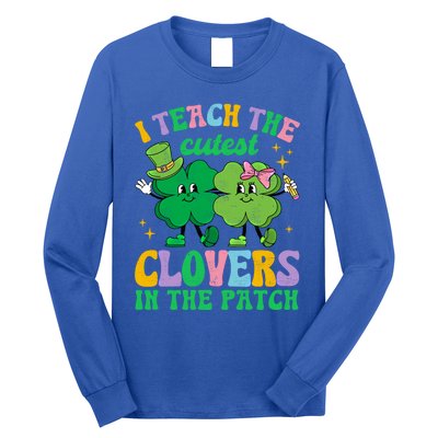 St Patricks Day Teacher I Teach The Cutest Clovers In Patch Gift Long Sleeve Shirt