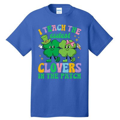 St Patricks Day Teacher I Teach The Cutest Clovers In Patch Gift Tall T-Shirt