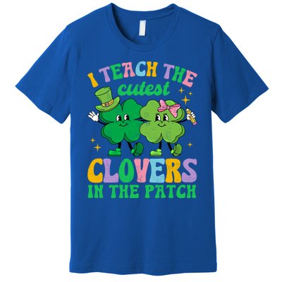 St Patricks Day Teacher I Teach The Cutest Clovers In Patch Gift Premium T-Shirt