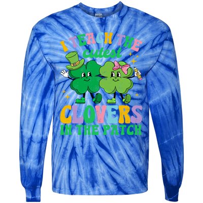 St Patricks Day Teacher I Teach The Cutest Clovers In Patch Gift Tie-Dye Long Sleeve Shirt