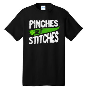 St Patricks Day Shamrock Lucky Irish Pinches Get Stitches Tall T-Shirt