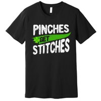 St Patricks Day Shamrock Lucky Irish Pinches Get Stitches Premium T-Shirt