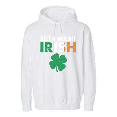 St Patrick's Day Just A Wee Bit Irish Ireland Flag Shamrock Great Gift Garment-Dyed Fleece Hoodie