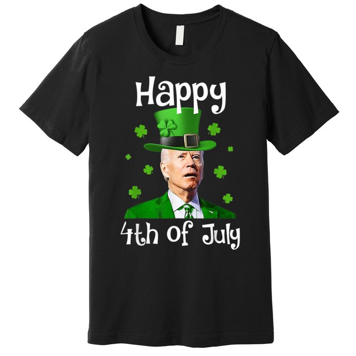 St Patricks Day Funny Happy 4th Of July Anti Joe Biden Premium T-Shirt