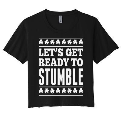 St. Patrick's Day Let's Get Ready To Stumble Women's Crop Top Tee