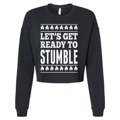 St. Patrick's Day Let's Get Ready To Stumble Cropped Pullover Crew