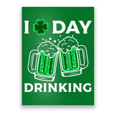 St Patricks Day I Love Day Drinking Funny Gifts Beer Lover Poster