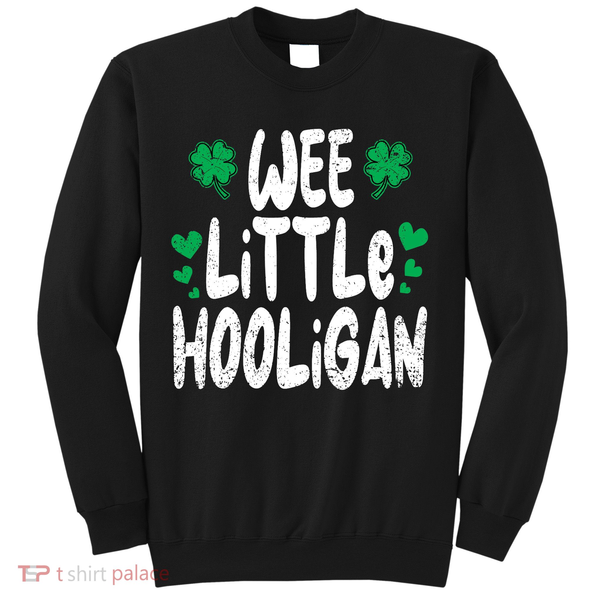 St Patricks Day Boy Girl Toddlers Wee Little Hooligan Sweatshirt