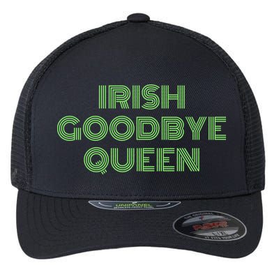 St Patricks Day Irish Goodbye Queen Flexfit Unipanel Trucker Cap