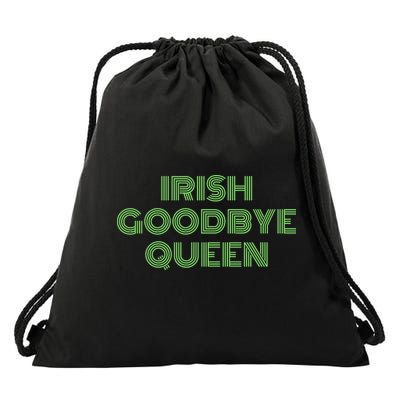 St Patricks Day Irish Goodbye Queen Drawstring Bag