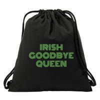 St Patricks Day Irish Goodbye Queen Drawstring Bag