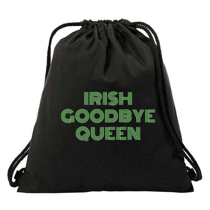 St Patricks Day Irish Goodbye Queen Drawstring Bag