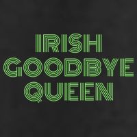 St Patricks Day Irish Goodbye Queen Trucker Hat