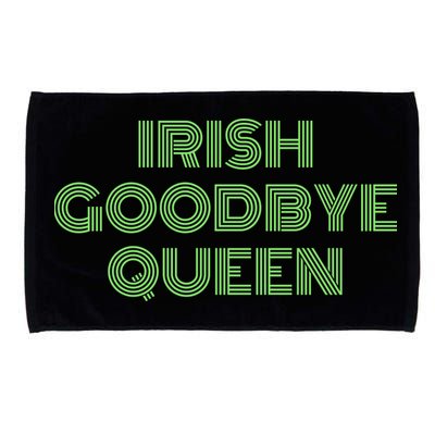 St Patricks Day Irish Goodbye Queen Microfiber Hand Towel