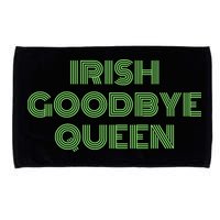St Patricks Day Irish Goodbye Queen Microfiber Hand Towel