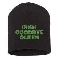 St Patricks Day Irish Goodbye Queen Short Acrylic Beanie