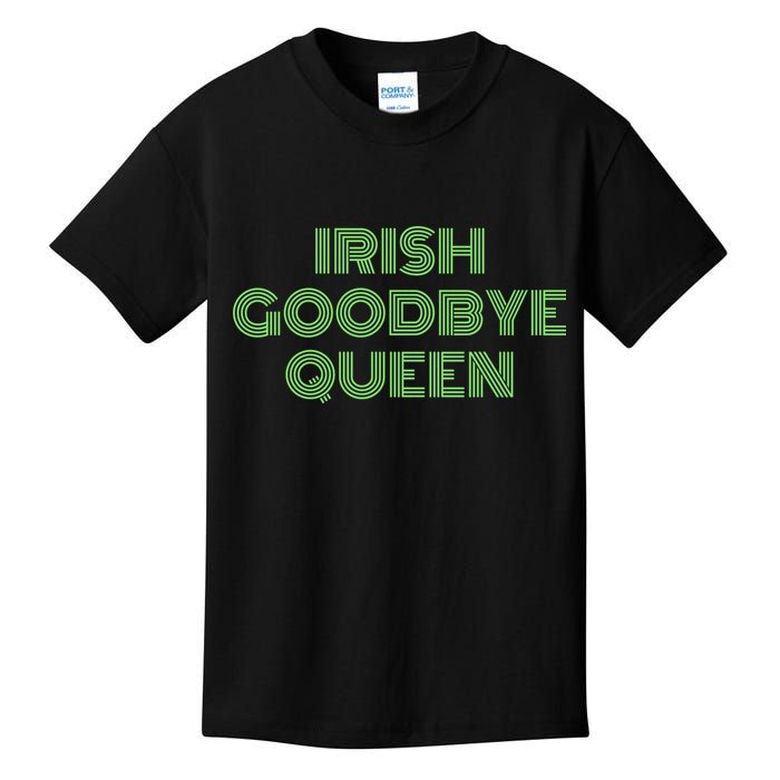 St Patricks Day Irish Goodbye Queen Kids T-Shirt