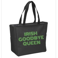St Patricks Day Irish Goodbye Queen Zip Tote Bag