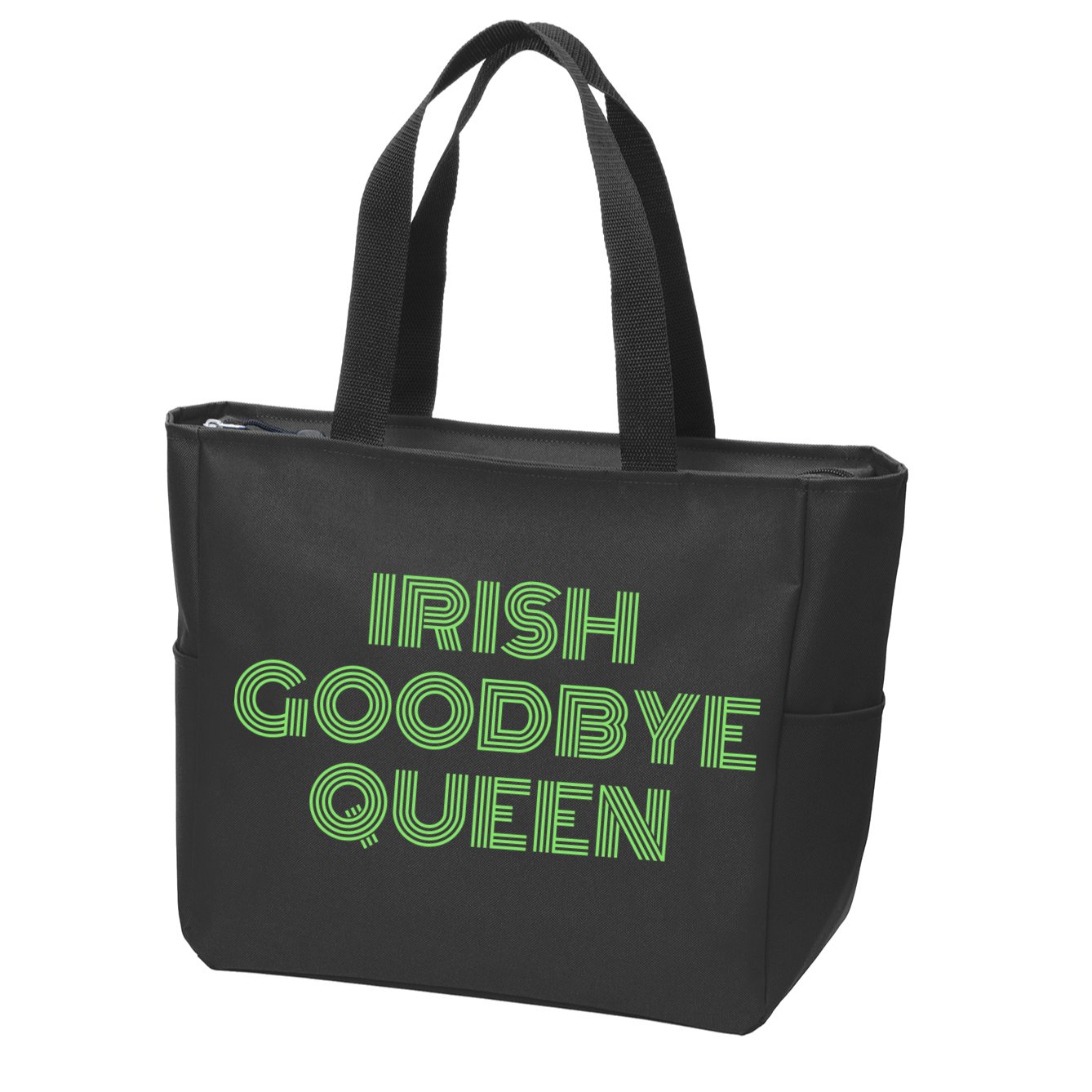 St Patricks Day Irish Goodbye Queen Zip Tote Bag